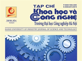 Xuất bản Tạp chí Khoa học và Công nghệ Trường Đại học Công nghiệp Hà Nội tập 60 - số 4 (Tháng 4/2024) bản in