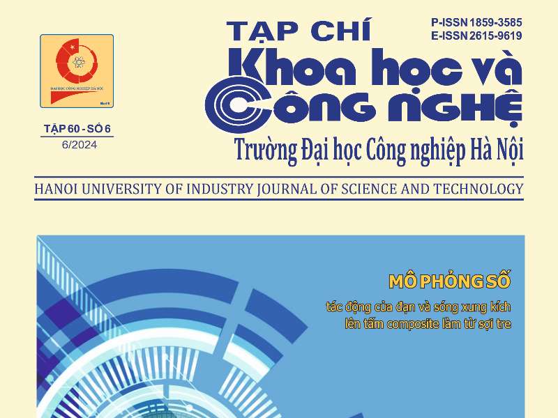 Xuất bản Tạp chí Khoa học và Công nghệ Trường Đại học Công nghiệp Hà Nội tập 60 - số 6 (Tháng 6/2024) bản in