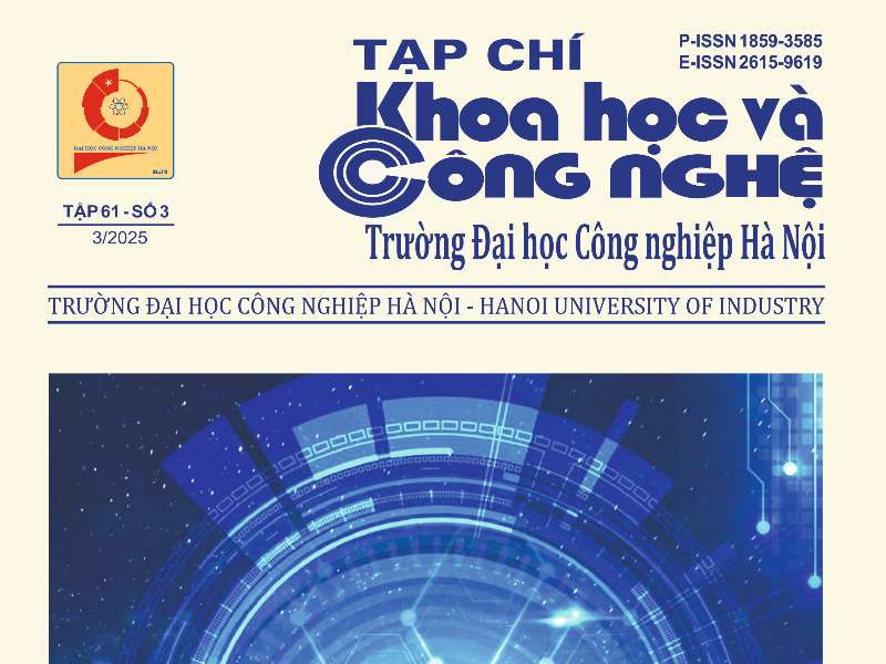 Xuất bản Tạp chí Khoa học và Công nghệ Trường Đại học Công nghiệp Hà Nội tập 61 - số 3 (Tháng 3/2025) bản điện tử